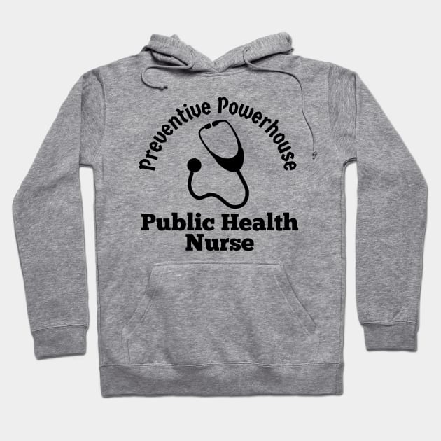 Public Health Nurse Hoodie by Haministic Harmony